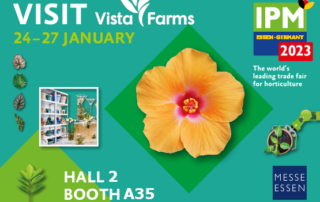 The world's leading trade fair for horticulture is back, and Vista Farms is going to be there. IPM from 24 to 27 January 2023 at Messe Essen, booth 2A35.